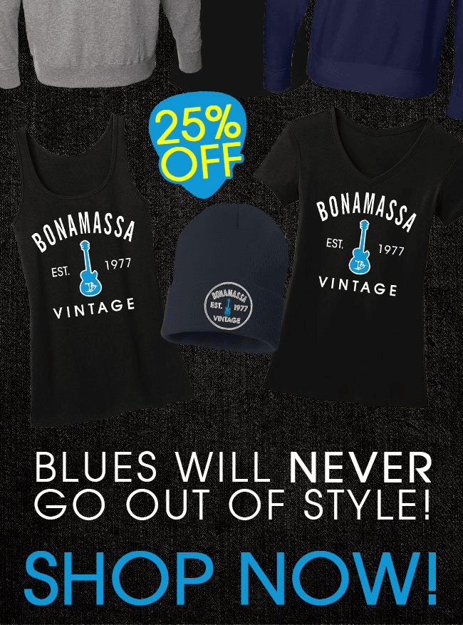 The latest Bonamassa products and sales new for you this week!